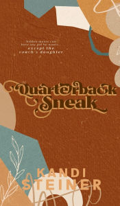 Title: Quarterback Sneak: Special Edition, Author: Kandi Steiner