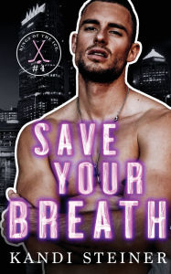 Electronic book free download Save Your Breath 9781960649607 English version by Kandi Steiner