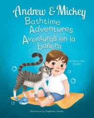 Title: Andrew and Mickey: the Perfect Bath Time Duo (Bilingual Book for Kids Ages 1-4 - English and Spanish), Author: Annika Haydon