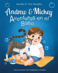 Title: Aventuras en el Baï¿½o de Andrew y Mickey, Author: Annika Haydon