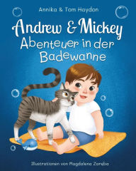 Title: Abenteuer in der Badewanne Mit Andrew & Mickey, Author: Annika Haydon