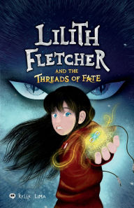 Title: Lilith Fletcher: And The Threads Of Fate, Author: Kelle Lima