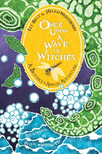 Once Upon A Wave of Witches: Beatrice & Amelia Adventure