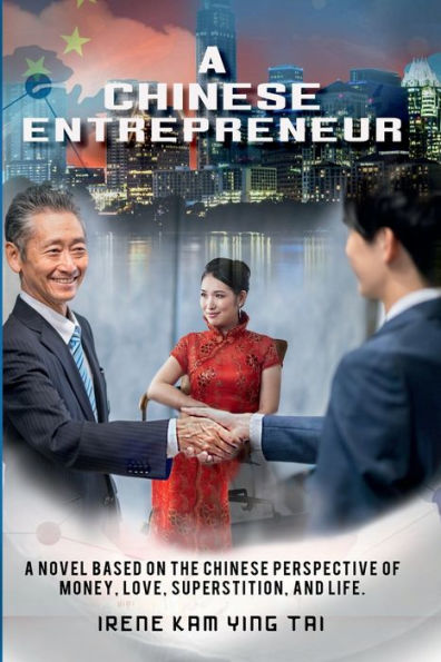 A Chinese Entrepreneur: Novel Based on the Perspective of Money, Love, Superstition, and Life