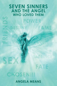 Title: Seven Sinners and the Angel Who Loved Them, Author: Angela Means