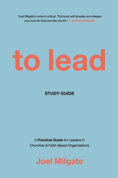 To Lead Study Guide: A Practical Guide for Leaders in Churches & Faith-Based Organizations