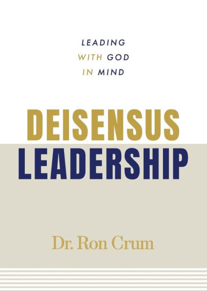 Deisensus Leadership: Leading With God Mind