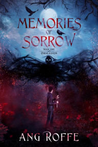 Title: Memories of Sorrow Book 1: Obsession: Obsession, Author: Ang Roffe