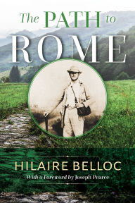 Title: The Path to Rome, Author: Hilaire Belloc