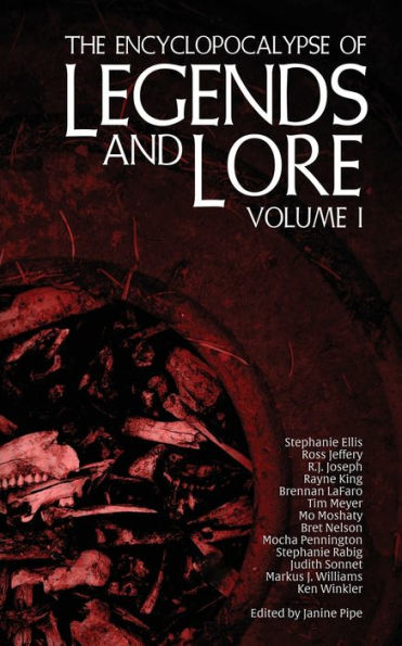 The Encyclopocalypse of Legends and Lore: Volume One