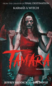 Online textbooks for download Tamara: The Novelization by Jeffrey Reddick, Jon Doyle 9781960721204