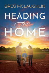 Title: Heading for Home, Author: Greg McLaughlin