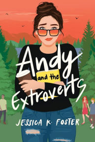 Ibooks free downloads Andy and the Extroverts 9781960724106  by Jessica K. Foster in English