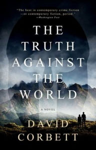 Title: The Truth Against the World, Author: David Corbett