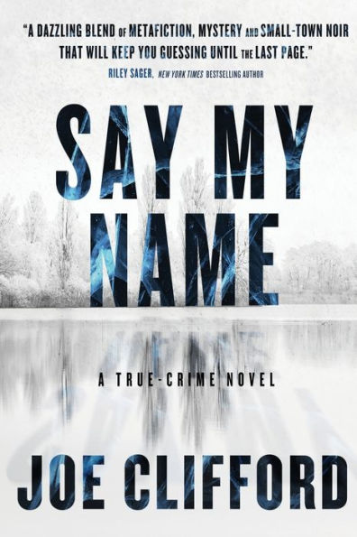 Say My Name: A True-Crime Novel