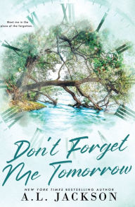 Free mp3 audio books download Don't Forget Me Tomorrow (Alternate Cover) 9781960730206 by A.L. Jackson (English Edition) DJVU CHM