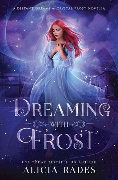 Dreaming With Frost: A Distant Dreams & Crystal Frost Novella
