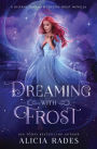 Dreaming With Frost: A Distant Dreams & Crystal Frost Novella