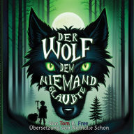 Title: Der Wolf dem niemand glaubte: Ein neu erzï¿½hltes Mï¿½rchen (The Wolf Who Cried Boy German Kinderbï¿½cher), Author: Nathalie Schon