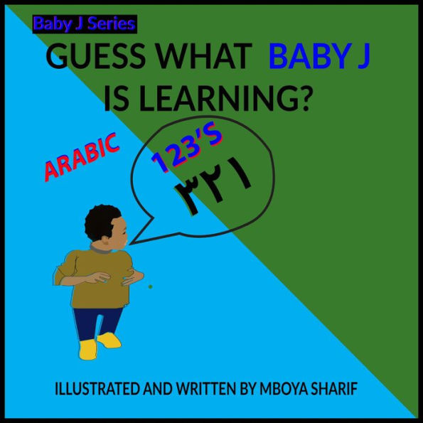 Guess What Baby J is Learning? 123's ARABIC