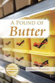 Title: A Pound of Butter, Author: Gordon Plenedin