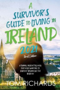 Title: A Survivor's Guide to Living in Ireland 2021, Author: Tom Richards