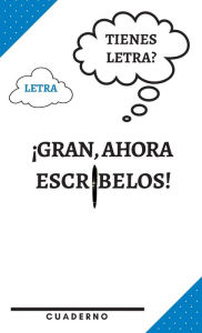 Title: ï¿½Tienes Letra? Gran, ahora escrï¿½belos! Un cuaderno que te ayudarï¿½ a recordar lo importante!: Cuaderno de notas Cuaderno en blanco con rayas para adolescentes, estudiantes universitarios, jï¿½venes adultos y cualqu, Author: 1 Family Publishing LLC