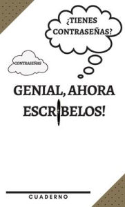 Title: ¿Tienes Contraseñas? ¡Genial, ahora escríbelas! ¡Un cuaderno para ayudarte a recordar las cosas importantes!: Cuaderno de diario Un cuaderno para organizar y proteger contraseñas 5.5 x 8.5 Tapa dura mate, Author: 1 Family Publishing LLC