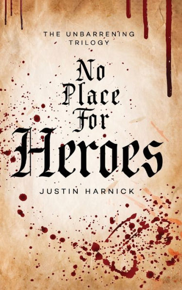 No Place For Heroes: (The Unbarrening Trilogy, 1):