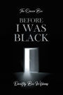 The Queen Bee: Before I was black