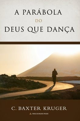 A ParÃ¯Â¿Â½bola Do Deus que DanÃ¯Â¿Â½a