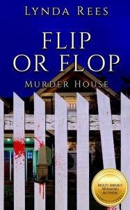 Title: Flip or Flop, Murder House, Author: Lynda Rees