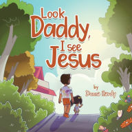 Title: Look Daddy, I See Jesus, Author: Donna Hardy