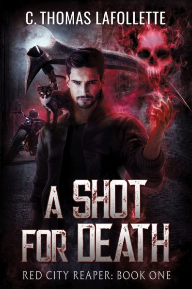 A Shot For Death: An Exiled Grim Reaper Urban Fantasy