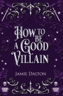 How to Be a Good Villain