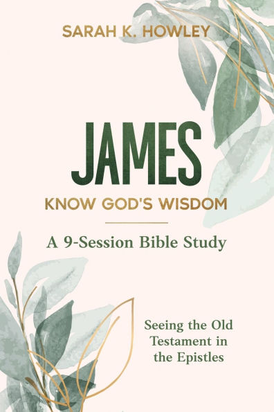 James Bible Study: Know God's Wisdom