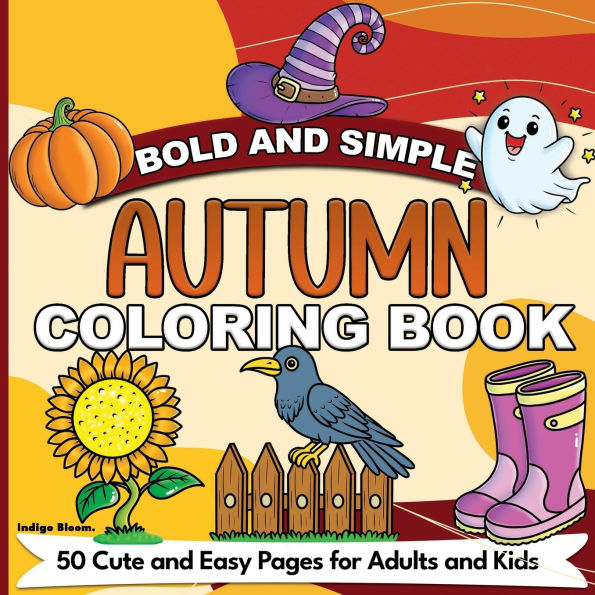 Bold and Simple Autumn Coloring Book: 50 Cute and Easy Pages for Adults and Kids