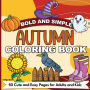Bold and Simple Autumn Coloring Book: 50 Cute and Easy Pages for Adults and Kids