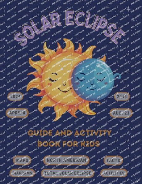 Solar Eclipse Guide and Activity Book for Kids Ages 4-8: The Complete Instructions for the North American Total Solar Eclipse, Including Maps, Diagrams, Activities, Awesome Facts, Coloring, and More!: The Complete Instructions for the North American Total