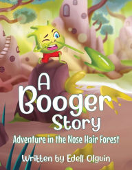 Ipod audio books download A Booger Story 9781960810106 by Edell Olguin RTF