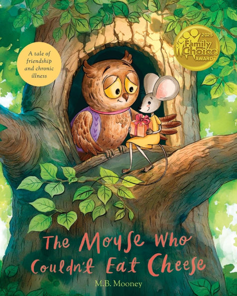 The Mouse Who Couldn't Eat Cheese: A Tale of Friendship and Chronic Illness