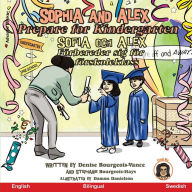 Title: Sophia and Alex Prepare for Kindergarten: Sophia och Alex Förbereder sig för förskoleklass, Author: Denise Bourgeois-Vance