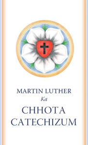 Title: Chhota Catechizum: The Small Catechism in Roman Urdu, Author: Martin Luther