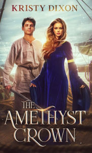 Title: The Amethyst Crown, Author: Kristy Dixon