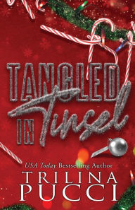 Title: Tangled in Tinsel: a holiday novella, Author: Trilina Pucci