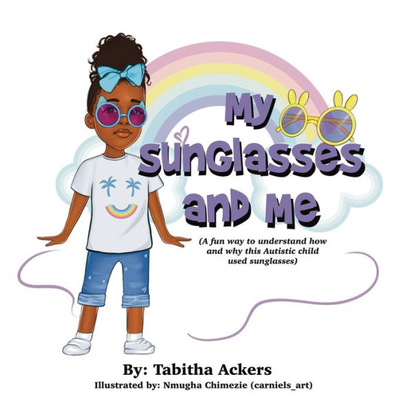 My Sunglasses and Me: A fun way to understand how why this autistic child used sunglasses.