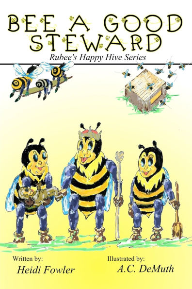 Bee a Good Steward: Rubee's Happy Hive Series, Book 2