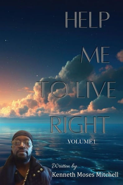 Help Me To Live Right: Volume 1