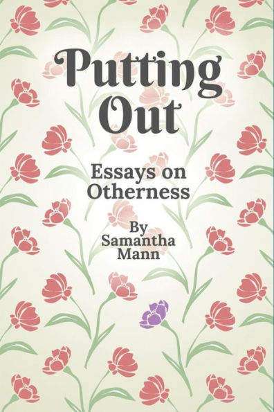 Putting Out: Essays on Otherness