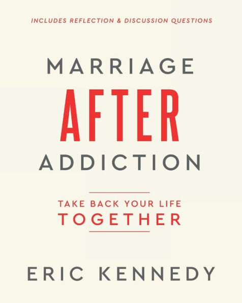 Marriage After Addiction: Take Back Your Life Together
